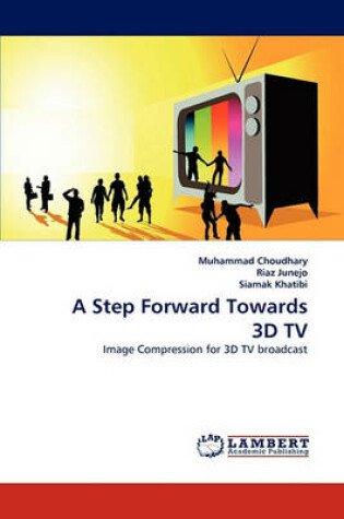 Cover of A Step Forward Towards 3D TV