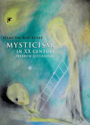 Book cover for Mysticism in Twentieth-Century Hebrew Literature