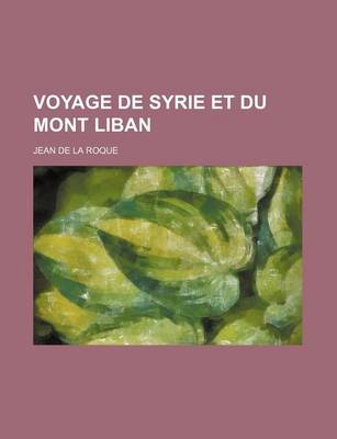 Book cover for Voyage de Syrie Et Du Mont Liban