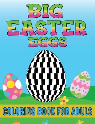 Book cover for Big Easter Eggs Coloring Book for Adults