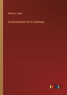 Book cover for Ecclesiastical Art in Germany