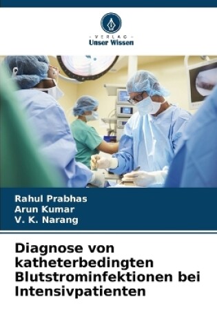 Cover of Diagnose von katheterbedingten Blutstrominfektionen bei Intensivpatienten