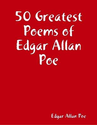 Book cover for 50 Greatest Poems of Edgar Allan Poe