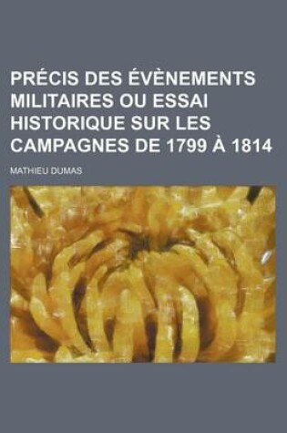 Cover of Precis Des Evenements Militaires Ou Essai Historique Sur Les Campagnes de 1799 a 1814 (15)