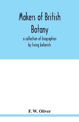 Book cover for Makers of British botany; a collection of biographies by living botanists