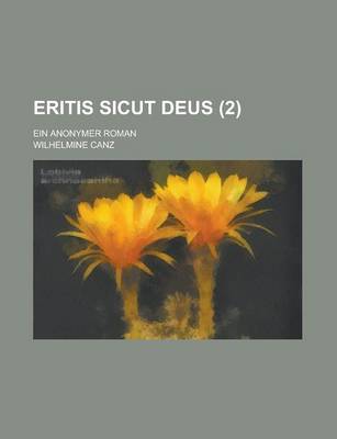 Book cover for Eritis Sicut Deus; Ein Anonymer Roman (2 )