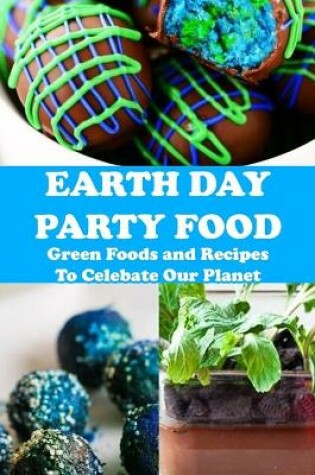 Cover of Earth Day Party Food