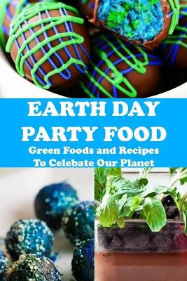 Book cover for Earth Day Party Food