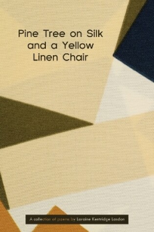 Cover of Pine Tree on Silk and a Yellow Linen Chair