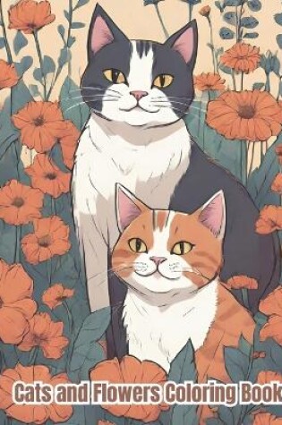 Cover of Cats and Flowers Coloring Book