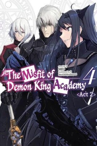 Cover of The Misfit of Demon King Academy, Vol. 4, Act 2 (light novel)