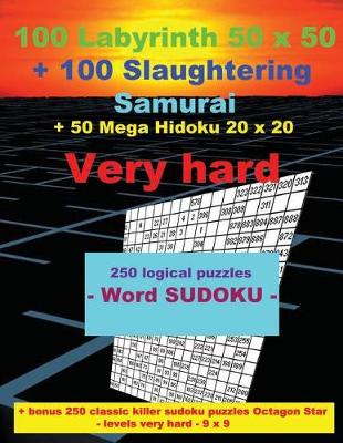 Cover of 100 Labyrinth 50x50 + 100 Slaughtering Samurai + 50 Mega Hidoku 20x20 Very Hard