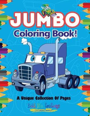 Book cover for Jumbo Coloring Book! a Unique Collection of Pages