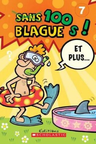 Cover of 100 Blagues! Et Plus... N° 7