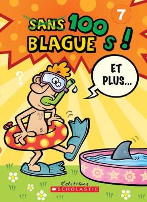 Book cover for 100 Blagues! Et Plus... N° 7