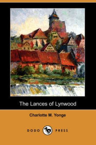 Cover of The Lances of Lynwood (Dodo Press)