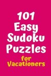 Book cover for 101 Easy Sudoku Puzzles for Vacationers