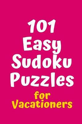 Cover of 101 Easy Sudoku Puzzles for Vacationers