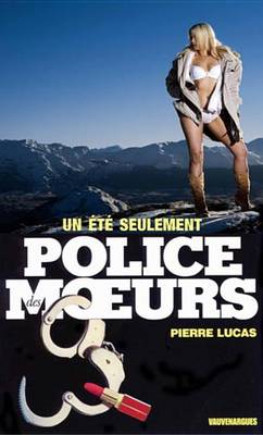 Book cover for Police Des Moeurs N93 Un Ete Seulement