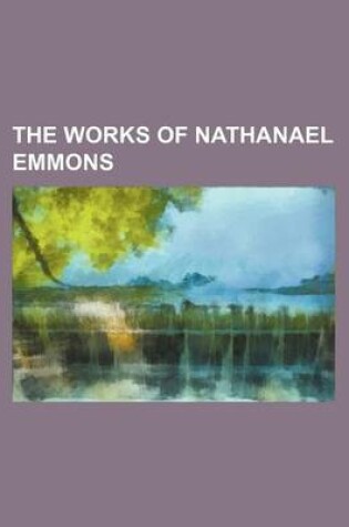 Cover of The Works of Nathanael Emmons