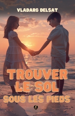 Book cover for Trouver le sol sous les pieds