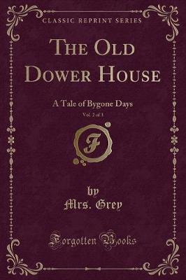 Book cover for The Old Dower House, Vol. 2 of 3