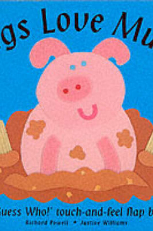 Cover of Pigs Love Mud