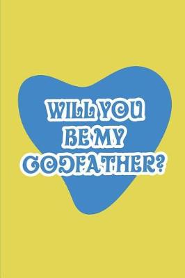 Book cover for Will you be my Godfather?