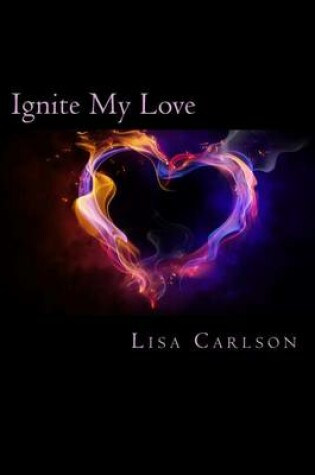 Cover of Ignite My Love
