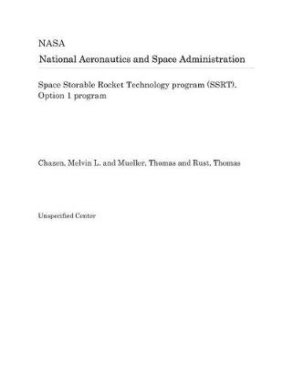 Book cover for Space Storable Rocket Technology Program (Ssrt). Option 1 Program