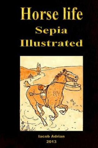Cover of Horse life Sepia Illustrated