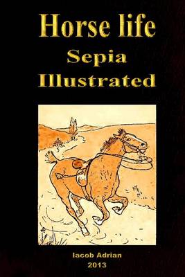 Book cover for Horse life Sepia Illustrated