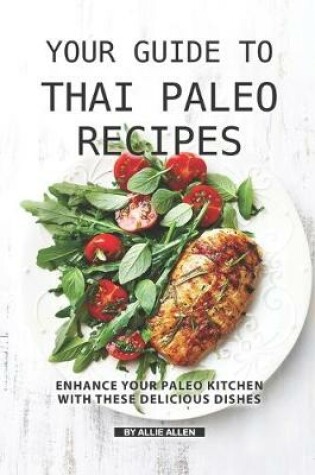 Cover of Your Guide to Thai Paleo Recipes