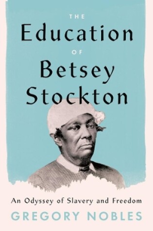 Cover of The Education of Betsey Stockton