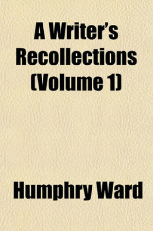 Cover of A Writer's Recollections (Volume 1)