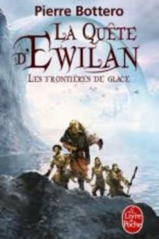 Cover of La quete d'Ewilan 2/Les frontieres de la glace