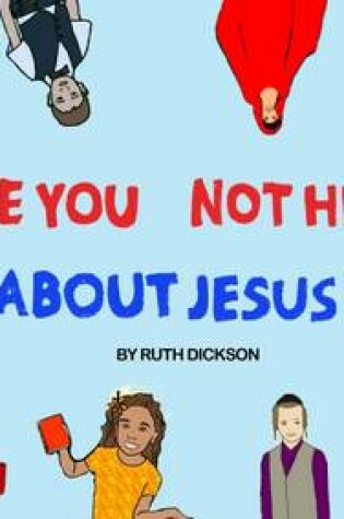 Cover of Have You Not Heard About Jesus?