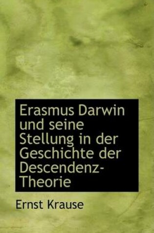 Cover of Erasmus Darwin Und Seine Stellung in Der Geschichte Der Descendenz-Theorie