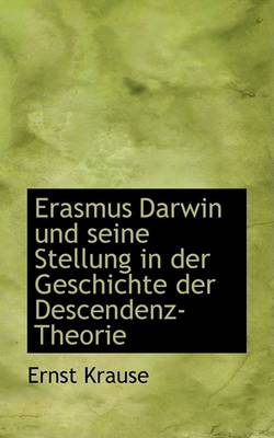 Book cover for Erasmus Darwin Und Seine Stellung in Der Geschichte Der Descendenz-Theorie