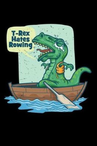 Cover of T-Rex Hates Rowing