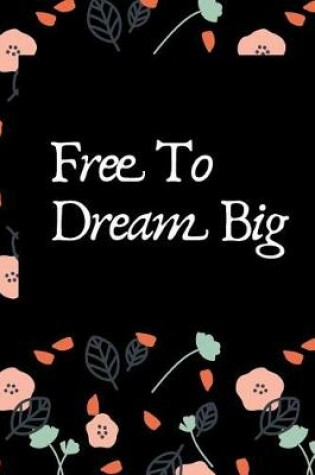 Cover of Free To Dream Big