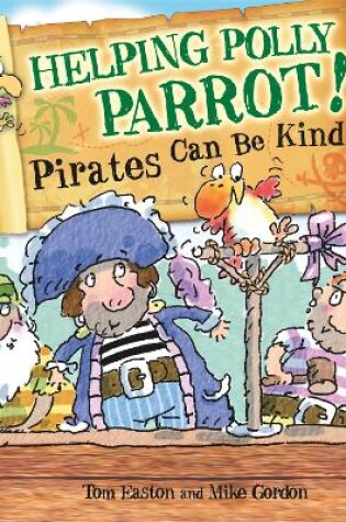 Cover of Helping Polly Parrot: Pirates Can Be Kind
