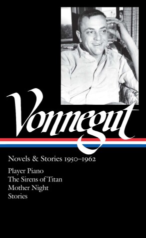 Book cover for Kurt Vonnegut: Novels & Stories 1950-1962 (LOA #226)
