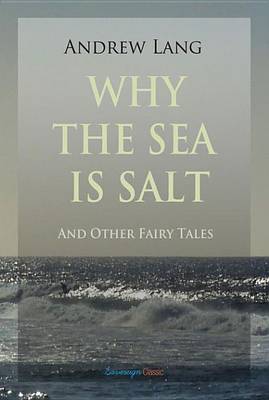 Book cover for Why the Sea Is Salt and Other Fairy Tales