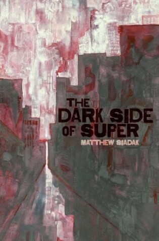 Cover of The Dark Side of Super