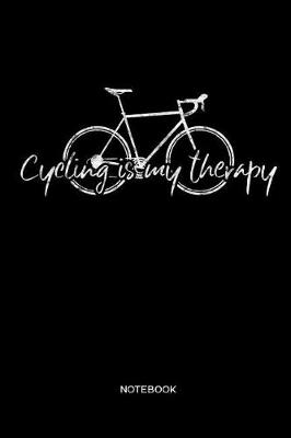 Book cover for Cycling is my therapy Notebook