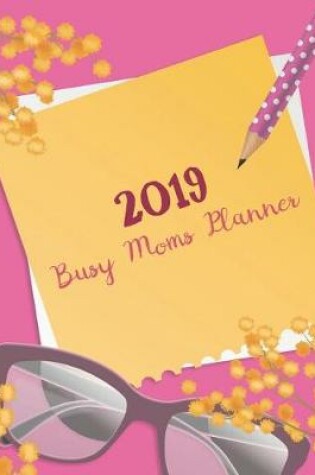 Cover of Busy Moms Planner 2019