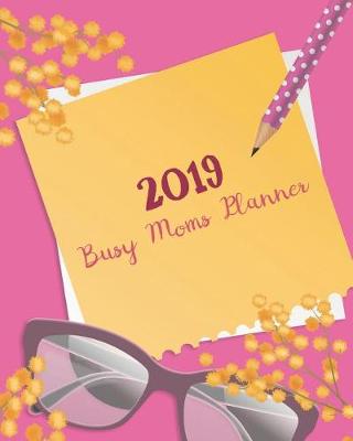 Book cover for Busy Moms Planner 2019