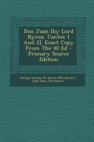 Cover of Don Juan [By Lord Byron. Cantos 1 and 2]. Exact Copy from the 40 Ed