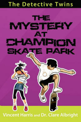 Cover of The Detective Twins the Mystery at Champion Skate Park